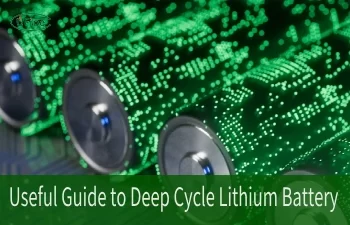 useful guide to deep cycle lithium battery